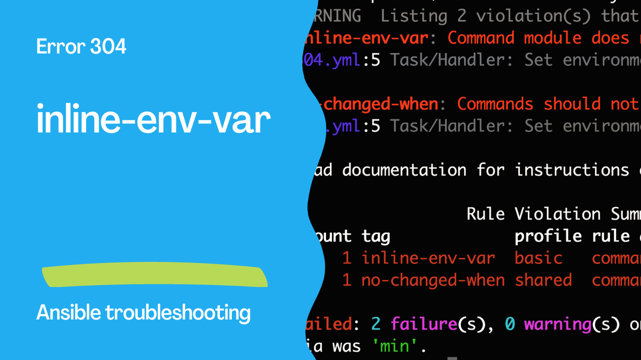 Ansible troubleshooting - Error 304: inline-env-var