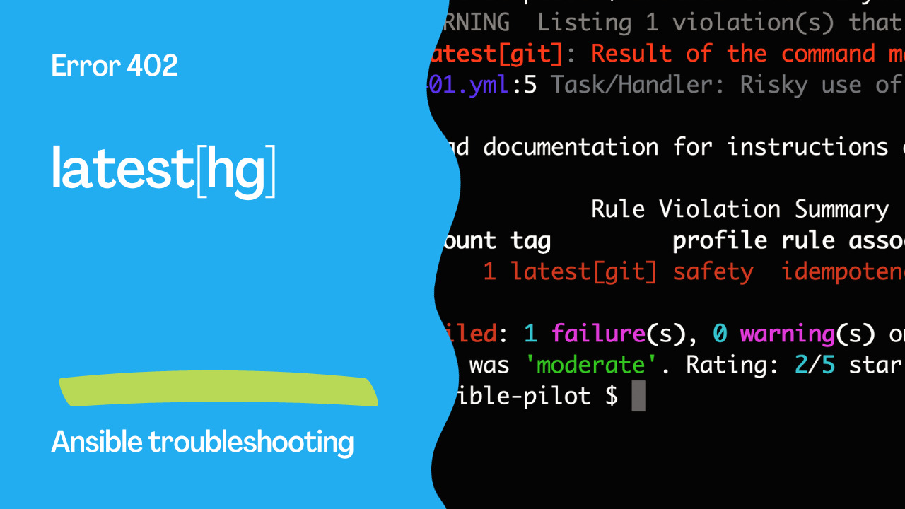 Ansible troubleshooting - Error 402: latest[hg]