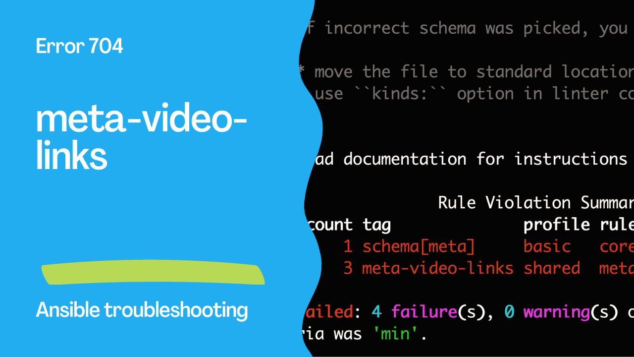 Ansible troubleshooting - Error 704: meta-video-links