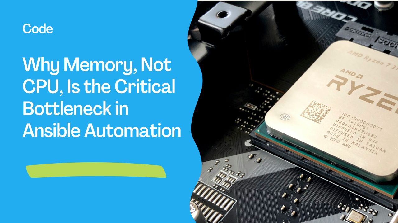 Why Memory, Not CPU, Is the Critical Bottleneck in Ansible Automation