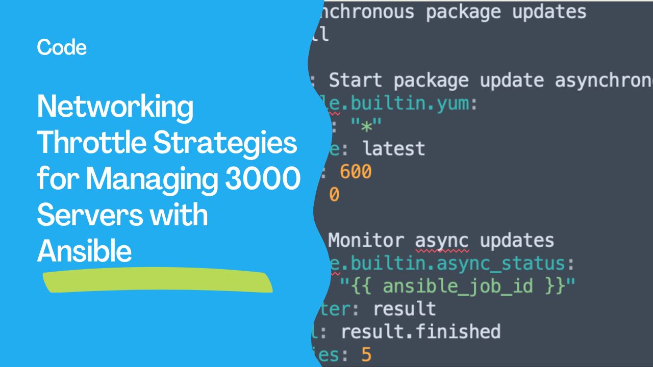 Networking Throttle Strategies for Managing 3000 Servers with Ansible