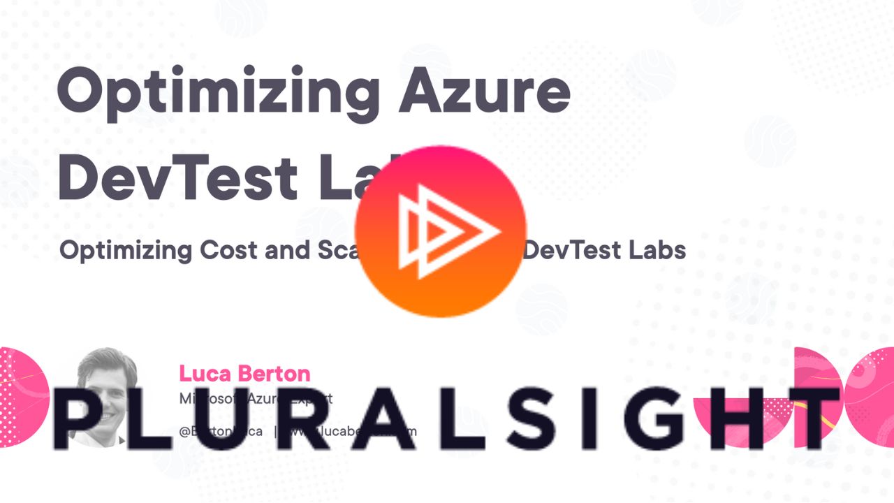 Optimizing Azure DevTest Labs Course by Luca Berton | Pluralsight