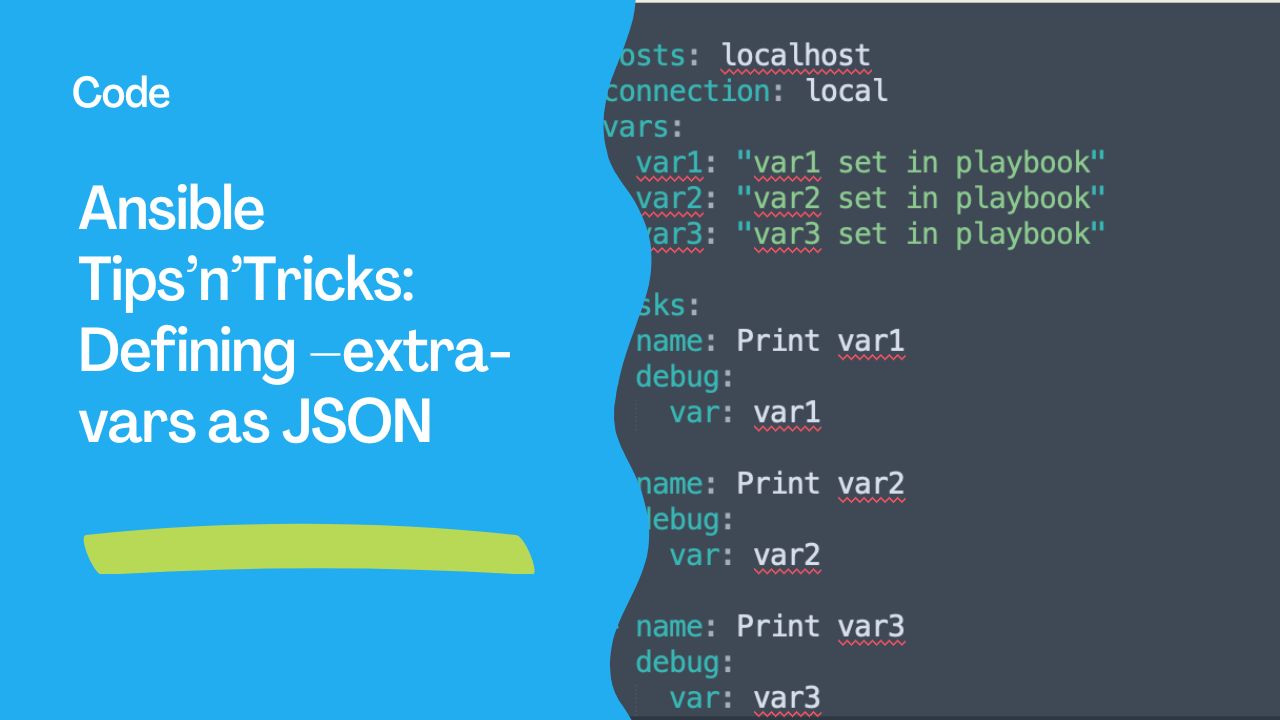 Ansible Tips’n’Tricks: Defining –extra-vars as JSON