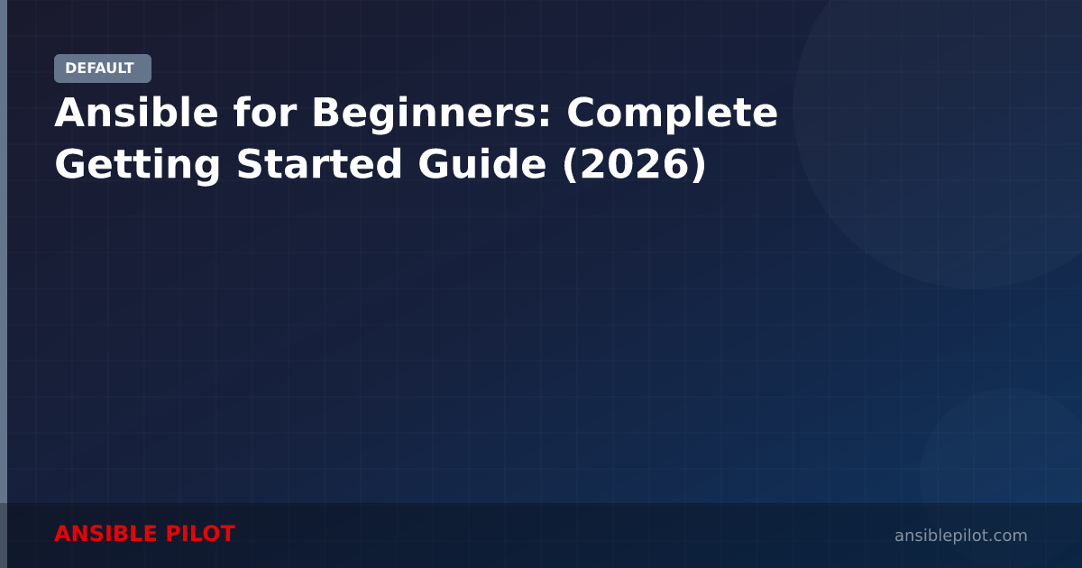 Ansible for Beginners: Complete Getting Started Guide (2026)