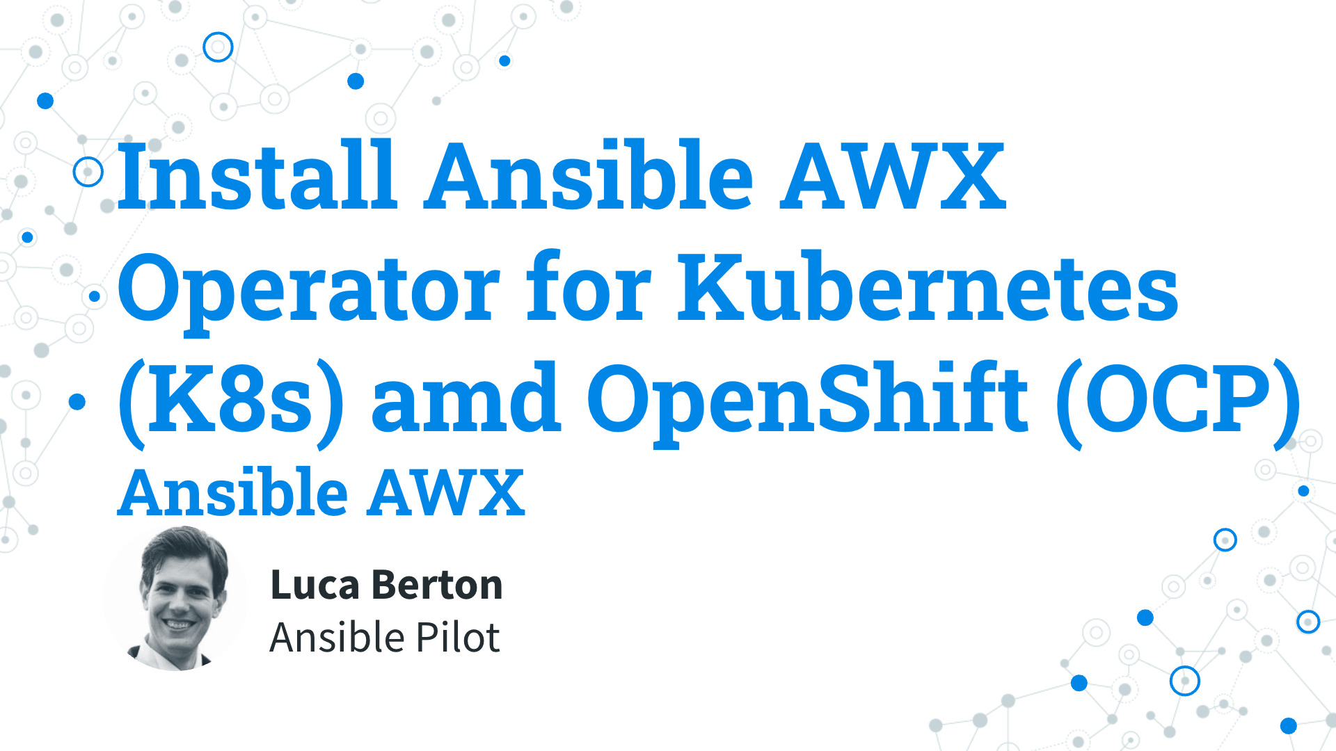 Install Ansible AWX Operator for Kubernetes (K8s) and OpenShift (OCP) - Ansible AWX