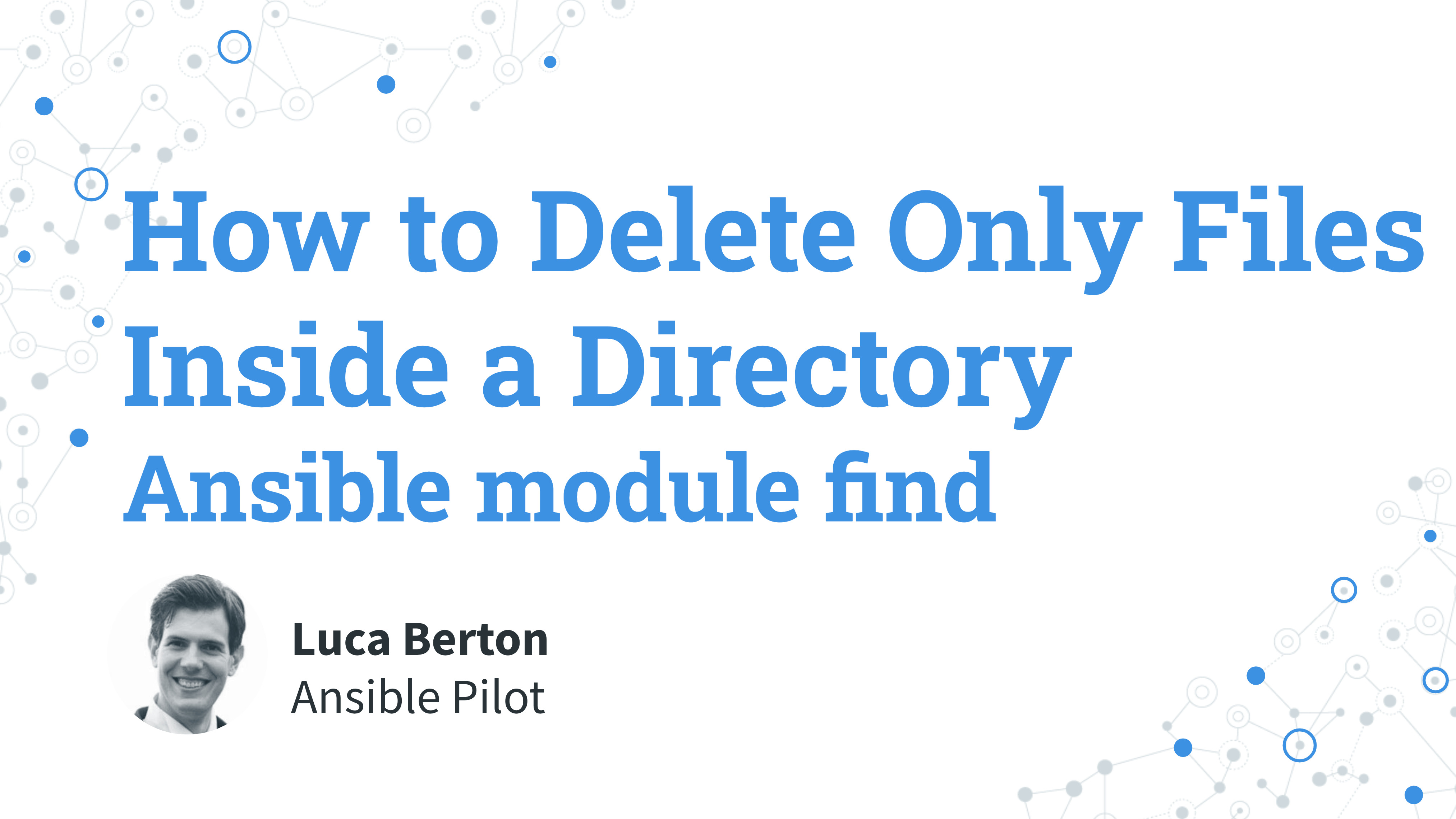 How to Delete Only Files Inside a Directory - Ansible module find