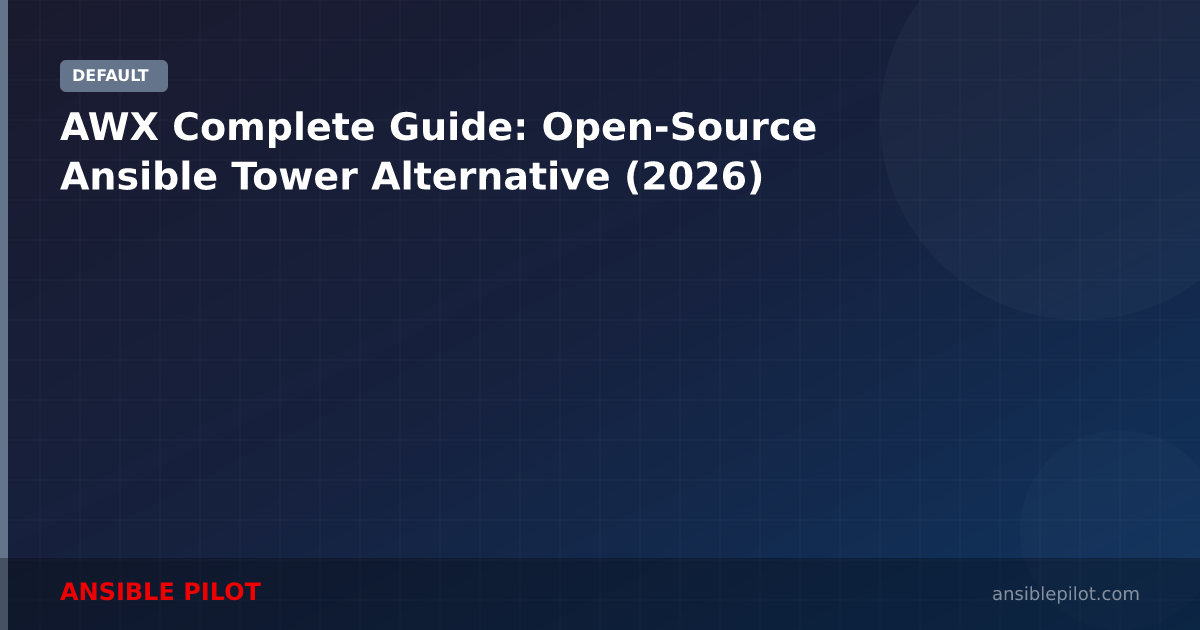 What Is AWX? Complete Guide to Ansible AWX (Open-Source Tower Alternative)